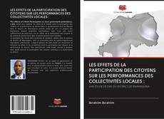 Bookcover of LES EFFETS DE LA PARTICIPATION DES CITOYENS SUR LES PERFORMANCES DES COLLECTIVITÉS LOCALES :
