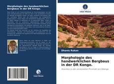 Bookcover of Morphologie des handwerklichen Bergbaus in der DR Kongo.
