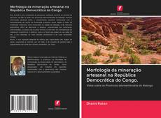 Buchcover von Morfologia da mineração artesanal na República Democrática do Congo.