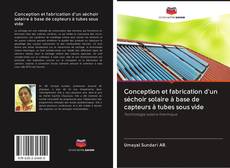 Buchcover von Conception et fabrication d'un séchoir solaire à base de capteurs à tubes sous vide