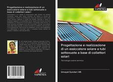 Capa do livro de Progettazione e realizzazione di un essiccatore solare a tubi sottovuoto a base di collettori solari 