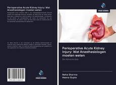 Perioperative Acute Kidney Injury: Wat Anesthesiologen moeten weten kitap kapağı