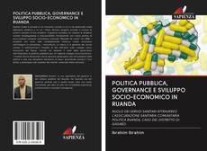 Couverture de POLITICA PUBBLICA, GOVERNANCE E SVILUPPO SOCIO-ECONOMICO IN RUANDA
