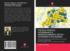 Bookcover of POLÍTICA PÚBLICA, GOVERNANÇA E DESENVOLVIMENTO SÓCIO-ECONÓMICO NO RUANDA