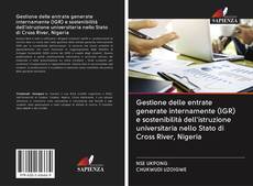 Bookcover of Gestione delle entrate generate internamente (IGR) e sostenibilità dell'istruzione universitaria nello Stato di Cross River, Nigeria