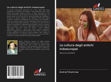 Bookcover of La cultura degli antichi indoeuropei