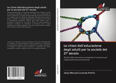 Bookcover of Le chiavi dell'educazione degli adulti per la società del 21° secolo