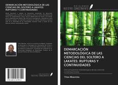 DEMARCACIÓN METODOLÓGICA DE LAS CIENCIAS DEL SOLTERO A LAKATES: RUPTURAS Y CONTINUIDADES kitap kapağı
