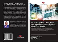 Capa do livro de Nouvelle synthèse d'oxyde de métal pour l'électrocatalyse de séparation de l'eau 