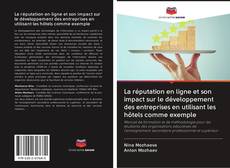 Bookcover of La réputation en ligne et son impact sur le développement des entreprises en utilisant les hôtels comme exemple