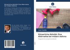 Bookcover of Körperliche Aktivität: Eine Alternative bei mildem Asthma