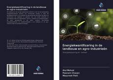 Bookcover of Energiekwantificering in de landbouw en agro-industrieën