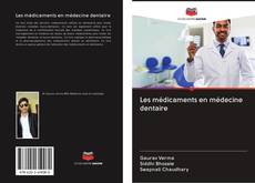 Les médicaments en médecine dentaire kitap kapağı