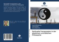 Borítókép a  Spirituelle Transgression in der westlichen und östlichen Philosophie - hoz