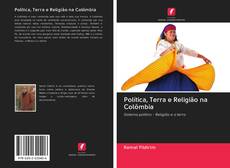 Capa do livro de Política, Terra e Religião na Colômbia 