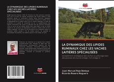 Bookcover of LA DYNAMIQUE DES LIPIDES RUMINAUX CHEZ LES VACHES LAITIÈRES SPÉCIALISÉES