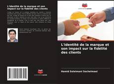 Bookcover of L'identité de la marque et son impact sur la fidélité des clients