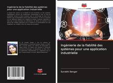 Bookcover of Ingénierie de la fiabilité des systèmes pour une application industrielle