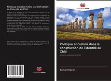 Portada del libro de Politique et culture dans la construction de l'identité au Chili
