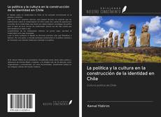 Portada del libro de La política y la cultura en la construcción de la identidad en Chile