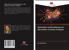 Buchcover von Opérations arithmétiques sur des entiers d'octets multiples