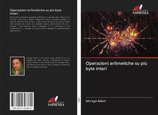 Bookcover of Operazioni aritmetiche su più byte interi