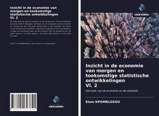 Inzicht in de economie van morgen en toekomstige statistische ontwikkelingen Vl. 2的封面