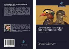 Dierproeven: een uitdaging voor de antropische ethiek kitap kapağı
