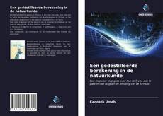 Bookcover of Een gedestilleerde berekening in de natuurkunde