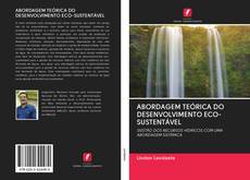 Buchcover von ABORDAGEM TEÓRICA DO DESENVOLVIMENTO ECO-SUSTENTÁVEL