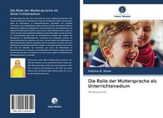 Bookcover of Die Rolle der Muttersprache als Unterrichtsmedium