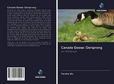Capa do livro de Canada Goose: Oorsprong 