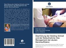 Bookcover of Überfüllung der Holding-Einheit und der Notaufnahme: Das Management der akuten Herzinsuffizienz