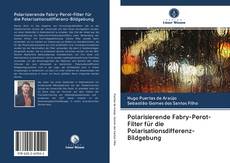 Portada del libro de Polarisierende Fabry-Perot-Filter für die Polarisationsdifferenz-Bildgebung