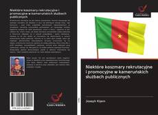 Niektóre koszmary rekrutacyjne i promocyjne w kameruńskich służbach publicznych kitap kapağı