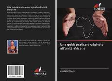 Capa do livro de Una guida pratica e originale all'unità africana 