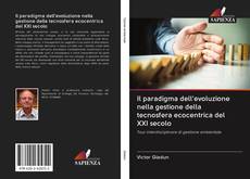 Bookcover of Il paradigma dell'evoluzione nella gestione della tecnosfera ecocentrica del XXI secolo