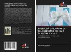 Buchcover von PUBBLICITÀ E PROPAGANDA NEL CONTESTO E NEI MEZZI DI AZIONE SOCIALE