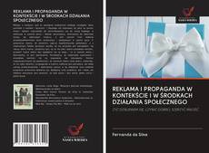 Bookcover of REKLAMA I PROPAGANDA W KONTEKŚCIE I W ŚRODKACH DZIAŁANIA SPOŁECZNEGO