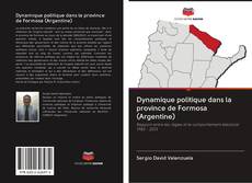 Обложка Dynamique politique dans la province de Formosa (Argentine)
