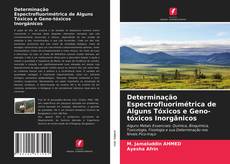 Buchcover von Determinação Espectrofluorimétrica de Alguns Tóxicos e Geno-tóxicos Inorgânicos