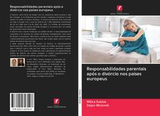 Buchcover von Responsabilidades parentais após o divórcio nos países europeus