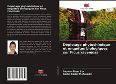 Couverture de Dépistage phytochimique et enquêtes biologiques sur Ficus racemosa
