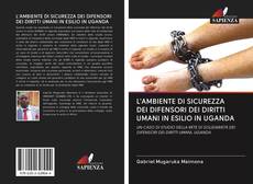 Bookcover of L'AMBIENTE DI SICUREZZA DEI DIFENSORI DEI DIRITTI UMANI IN ESILIO IN UGANDA