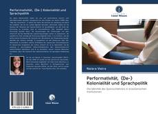 Capa do livro de Performativität, (De-) Kolonialität und Sprachpolitik 