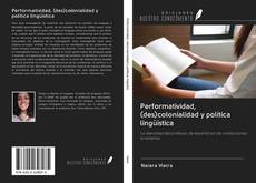 Performatividad, (des)colonialidad y política lingüística的封面