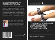 Buchcover von EL ENTORNO DE SEGURIDAD DE LOS DEFENSORES DE LOS DERECHOS HUMANOS EXILIADOS EN UGANDA