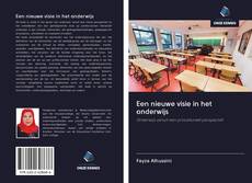 Bookcover of Een nieuwe visie in het onderwijs