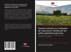 Capa do livro de Facteurs influant sur l'adoption de l'assurance-récolte par les petits exploitants agricoles 
