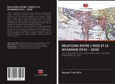 Portada del libro de RELATIONS ENTRE L'INDE ET LE MYANMAR (1992 - 2014)